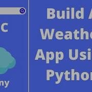 How To Build A Weather App With Python Weather API