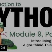 Python Module 9 Introducing Algorithmic Thinking Spring 2024