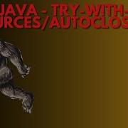 015 Java Fundamentals Try With Resources And The AutoCloseable Interface