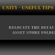 Unity Useful Tips Relocate The Default Asset Store Folder Tutorial 03