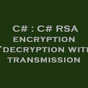 C C RSA Encryption Decryption With Transmission