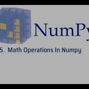 5 Math Operations In Numpy Numpy Tutorials For Beginners