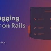 Debugging Ruby On Rails