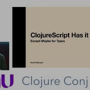ClojureScript Has It All Except Maybe For Types By Kamil Waheed