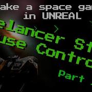 Freelancer Style Mouse Controls Part 1 Making A Space Combat Sim In Unreal Engine