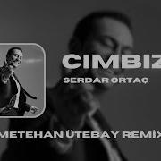 Serdar Ortaç Cımbız Metehan Ütebay Remix