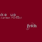 Fytch Wake Up Ft Carmen Forbes