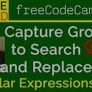 31 Use Capture Groups To Search And Replace Regular Expressions FreeCodeCamp