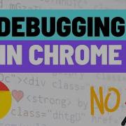 How To Debug A Website Chrome Developer Tools Key Features