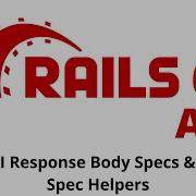 Rails 6 API Tutorial API Response Body Specs Using Spec Helpers P 14