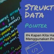 Kapan Kita Harus Menggunakan Pointer Struktur Data Pointer 4