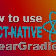 Mastering Gradients In React Native With React Native Linear Gradient