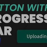 How To Create A Button With Progress Bar Using HTML CSS