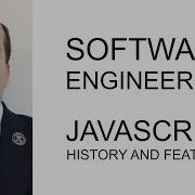 SOFTWARE ENGINEERING JAVASCRIPT HISTORY AND FEATURES