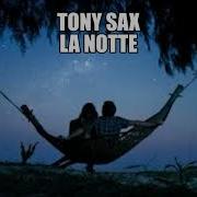 Tony Sax La Notte