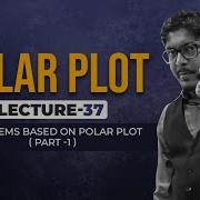 Lec 37 Problems Based On Polar Plot Part 1