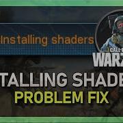 Modern Warfare How To Fix Installing Shaders Error PC