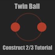 Construct 3 Tutorial Twin Ball 2020