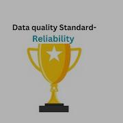 Data Quality Standard Reliability