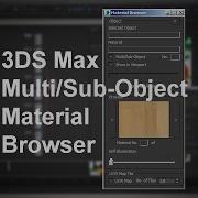 3DS Max Multi Sub Object Material Browser V0 7