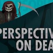 Perspectives On Death Crash Course Philosophy 17