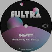 Michael Gray Sian Lee Gravity Extended Mix