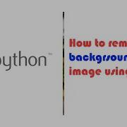 Python How To Remove Background Of An Image Using Python