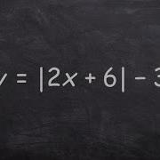 Using Transformations And A Table To Graph Absolute Value Equations