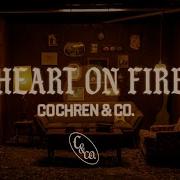 Cochren Co Heart On Fire Official Lyric Video