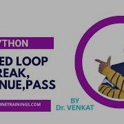 PYTHON NESTED LOOPS SPECIAL OPERATORS BREAK CONTINUE PASS STATEMENTS