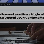 Как я создал плагин WordPress с поддержкой ИИ используя структурированные JSON компоненты