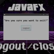 JavaFX Logout Exit Button