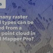 How Many Raster Model Types Can Be Created From A Single Point Cloud In Global Mapper Pro