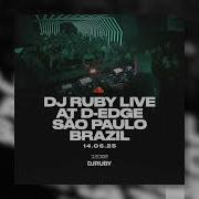 DJ Ruby Live At D Edge São Paulo Brazil 14 06 25 Audio Set