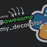 F Ckin Awesome Decorators In Python