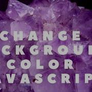 JavaScript Click Event To Change Background Backgroundchangejavascript Clickeventjavascript