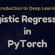 Logistic Regression In PyTorch شرح