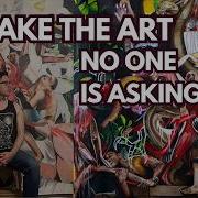 Make The Art No One Is Asking For Special Guest Jeff Musser