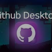 How To Use Github Desktop And Fast
