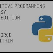Competitive Programming Made Easy Python Editon Brute Force Algorithim