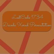 Leetcode 1734 Decode Xored Permutation Biweekly Contest 44