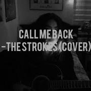 Call Me Back Thestrokes Cover
