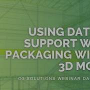 O3 Solutions Webinar Data Series Using Data To Support Work Packaging With A 3D Model