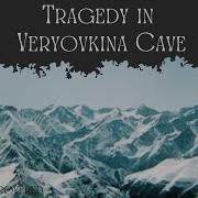 He Forgot 1 Piece Of Equipment Veryovkina Cave Human Narrated A Disaster Documentary