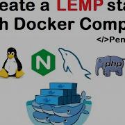 Creating A LEMP Stack With Docker Compose