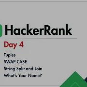 Day 4 HackerRank Python Challenge Tuples Swap Case String Split Join What S Your Name