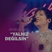 Aydilge YALNIZ DEĞİLSİN