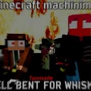 Minecraft Machinima Hell Bent For Whiskey