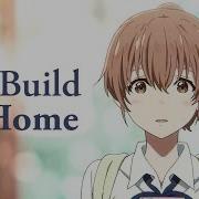 A SILENT VOICE KOE NO KATACHI AMV To Build A Home