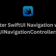 Use UINavigationControllers For SwiftUI App Navigation